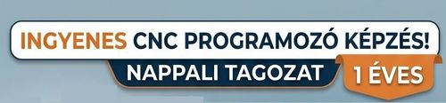 Jelentkezz nappali tagozatos CNC programozó képzésünkre!